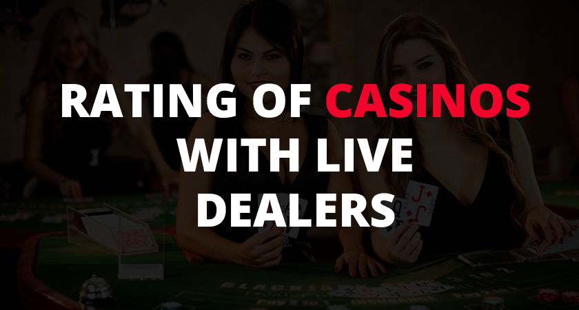 Rating of casinos with live dealers