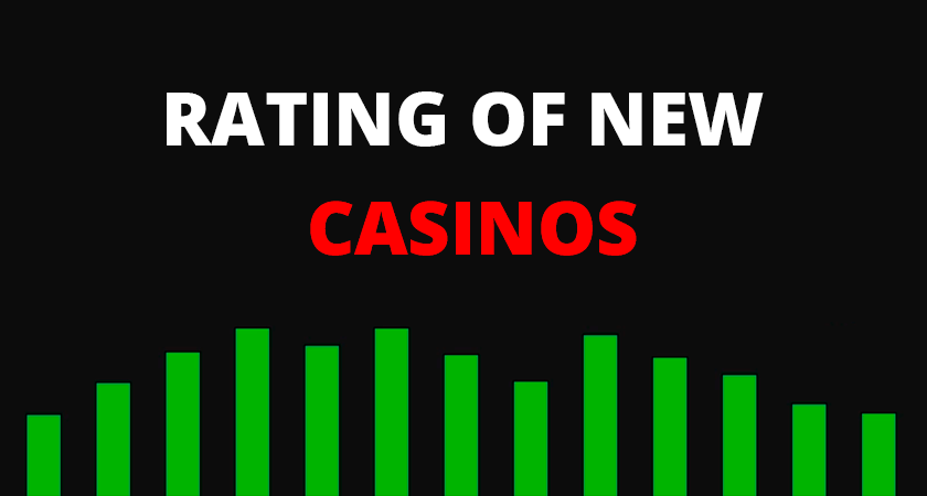 Rating of new casinos