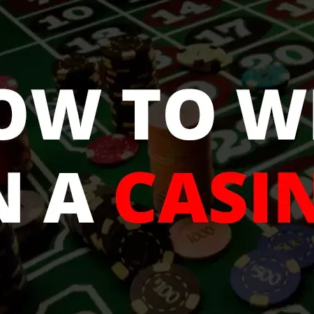 How to win in a casino
